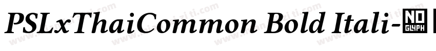 PSLxThaiCommon Bold Itali字体转换